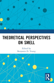 Theoretical Perspectives on Smell by Andreas Keller, Benjamin D. Young, 9781032075907