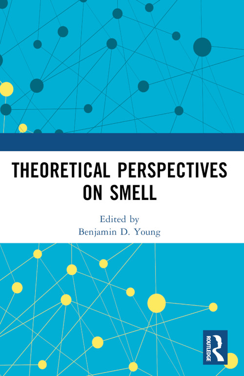 Theoretical Perspectives on Smell by Andreas Keller, Benjamin D. Young, 9781032075907