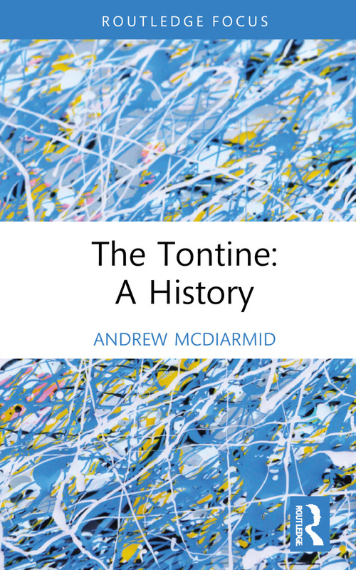 The Tontine: A History by Andrew McDiarmid, 9781032791999
