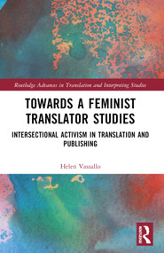 Towards a Feminist Translator Studies (Intersectional Activism in Translation and Publishing) by Helen Vassallo, 9781032356402