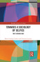 Towards a Sociology of Selfies (The Filtered Face) by Maria-Carolina Cambre, Christine Lavrence, 9781032407593