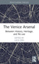 The Venice Arsenal (Between History, Heritage, and Re-use) - 9781032059624 by Luca Zan, 9781032059624