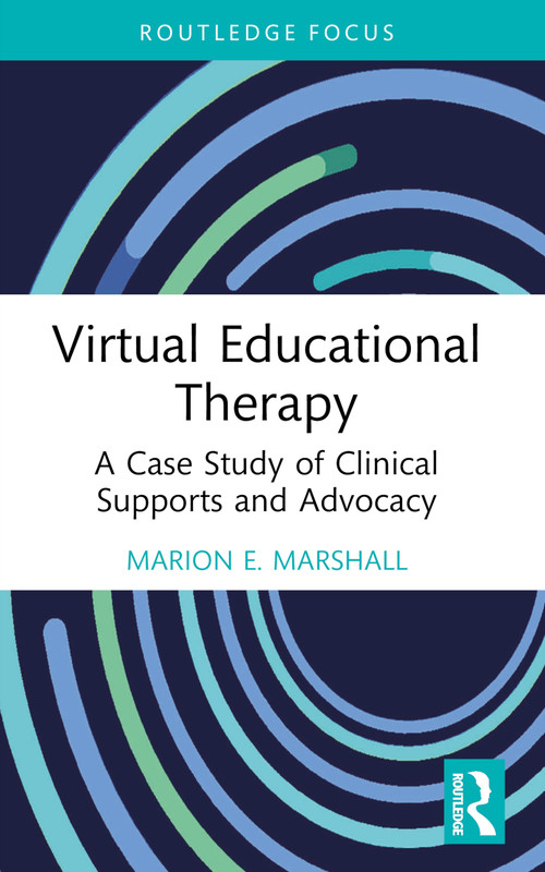 Virtual Educational Therapy (A Case Study of Clinical Supports and Advocacy) - 9781032324586 by Marion E. Marshall, 9781032324586