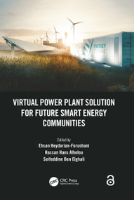 Virtual Power Plant Solution for Future Smart Energy Communities by Ehsan Heydarian-Forushani, Hassan Haes Alhelou, Seifeddine Ben Elghali, 9781032189796
