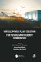 Virtual Power Plant Solution for Future Smart Energy Communities by Ehsan Heydarian-Forushani, Hassan Haes Alhelou, Seifeddine Ben Elghali, 9781032189796
