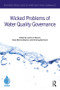 Wicked Problems of Water Quality Governance by James E. Nickum, Raya Marina Stephan, Henning Bjornlund, 9781032363356