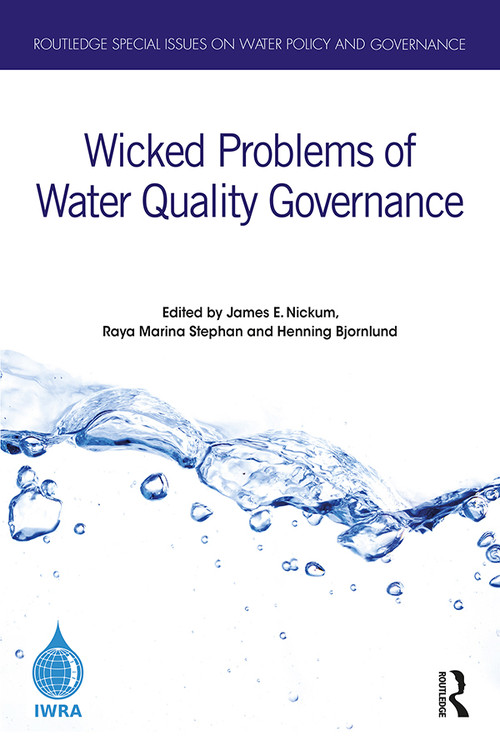 Wicked Problems of Water Quality Governance by James E. Nickum, Raya Marina Stephan, Henning Bjornlund, 9781032363356