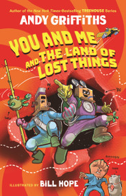 You and Me and the Land of Lost Things - 9781250367358 by Andy Griffiths, Bill Hope, 9781250367358