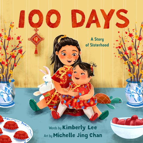 100 Days (A Story of Sisterhood) - 9780374389871 by Kimberly Lee, Michelle Jing Chan, 9780374389871
