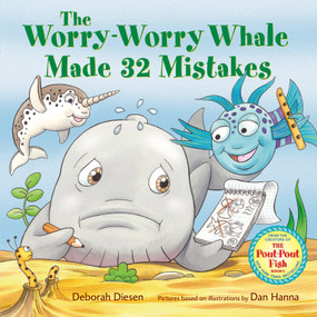 The Worry-Worry Whale Made 32 Mistakes by Deborah Diesen, Dan Hanna, 9780374391539