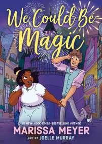 We Could Be Magic by Marissa Meyer, Joelle Murray, 9781250806871