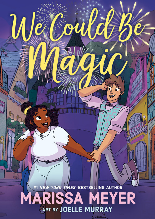 We Could Be Magic by Marissa Meyer, Joelle Murray, 9781250806871