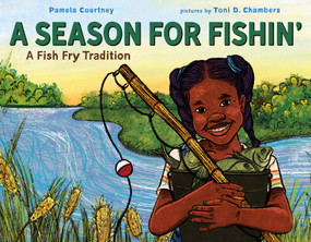 A Season for Fishin' (A Fish Fry Tradition) by Pamela Courtney, Toni D. Chambers, 9780374390907