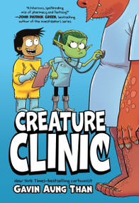 Creature Clinic (A Graphic Novel) by Gavin Aung Than, 9781250847591