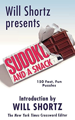 Will Shortz Presents Sudoku and a Snack (150 Fast, Fun Puzzles) by Will Shortz, 9781250062192