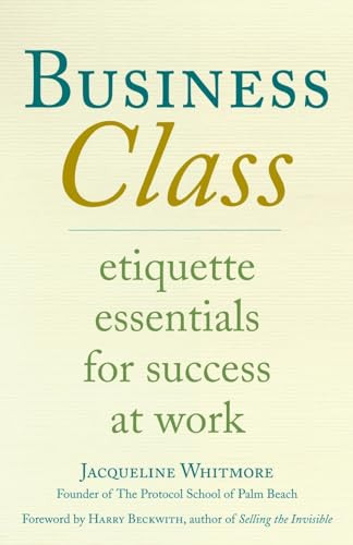 Business Class (Etiquette Essentials for Success at Work) by Jacqueline Whitmore, 9780312374259