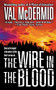 The Wire in the Blood by Val McDermid, 9781250092960