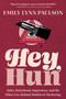 Hey, Hun (Sales, Sisterhood, Supremacy, and the Other Lies Behind Multilevel Marketing) - 9781955905893 by Emily Lynn Paulson, 9781955905893