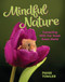 Mindful Nature (Connecting with Our Great Green World) by Paige Towler, 9781433845185