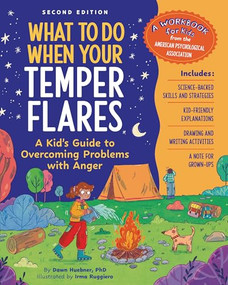 What to Do When Your Temper Flares, 2nd Edition (A Kid's Guide to Overcoming Problems With Anger) by Dawn Huebner, PhD, Irma Ruggiero, 9781433845147