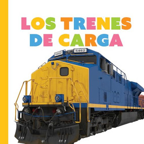 Los trenes de carga (Spanish Edition) by Meg Greve, 9781682778654