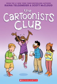 The Cartoonists Club: A Graphic Novel by Raina Telgemeier, Scott McCloud, Raina Telgemeier, Scott McCloud, 9781338777215