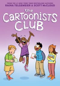 The Cartoonists Club: A Graphic Novel - 9781338777222 by Raina Telgemeier, Scott McCloud, Raina Telgemeier, Scott McCloud, 9781338777222