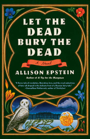 Let the Dead Bury the Dead (A Novel) - 9780593468685 by Allison Epstein, 9780593468685