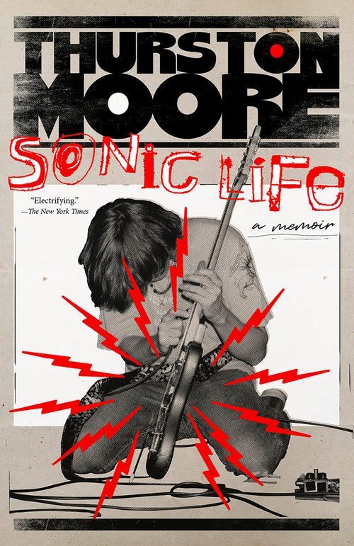 Sonic Life (A Memoir) - 9780593467923 by Thurston Moore, 9780593467923