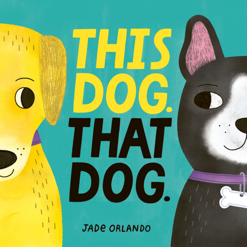 This Dog. That Dog. by Jade Orlando, Jade Orlando, 9780063310506