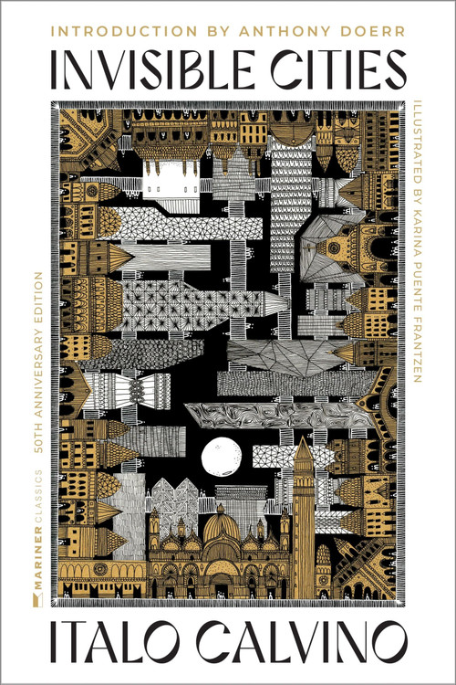 Invisible Cities [50th Anniversary Edition] by Italo Calvino, Karina Maria Puente Frantzen, Anthony Doerr, 9780063417625