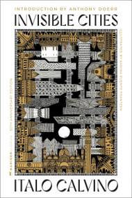 Invisible Cities [50th Anniversary Edition] by Italo Calvino, Karina Maria Puente Frantzen, Anthony Doerr, 9780063417625