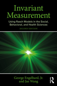 Invariant Measurement (Using Rasch Models in the Social, Behavioral, and Health Sciences) - 9781032603391 by George Engelhard, Jr., Jue Wang, 9781032603391