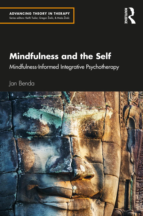 Mindfulness and the Self (Mindfulness-Informed Integrative Psychotherapy) by Jan Benda, 9781032823324