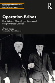 Operation Bribes (How Winston Churchill and Juan March Bought Franco's Generals) by Ángel Viñas, Richard Carswell, 9781032869292