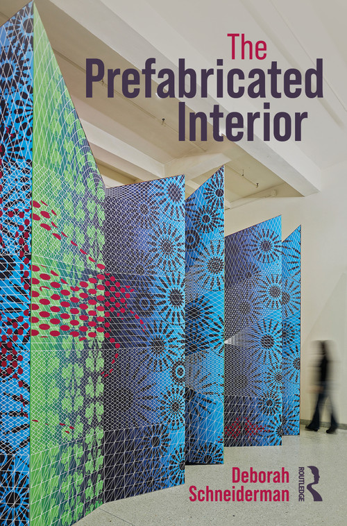 The Prefabricated Interior by Deborah Schneiderman, 9781032502335