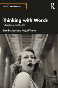 Thinking with Words (A Literary Groundwork) by Brett Bourbon, Miguel Tamen, 9781032457284