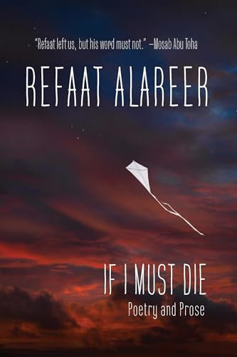 If I Must Die (Poetry and Prose) by Refaat Alareer, Yousef M. Aljamal, Susan Abulhawa, 9781682196212