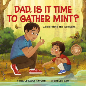 Dad, Is It Time to Gather Mint? (Celebrating the Seasons) by Tyna Legault Taylor, Michelle Dao, 9781774921227