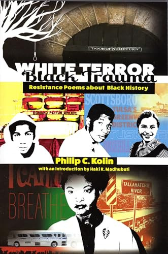 White Terror Black Trauma (Resistance Poems About Black History) by Philip C. Kolin, 9780883784273