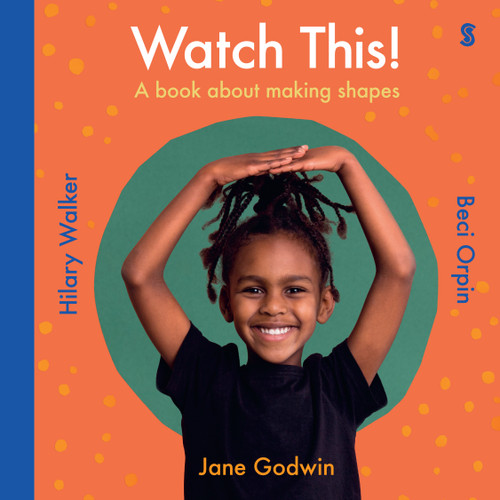 Watch This! (a book about making shapes) - 9781957363608 by Jane Godwin, Beci Orpin, Hilary Walker, 9781957363608