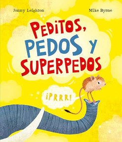 Peditos, pedos y superpedos (Spanish Edition) by Jonny Leighton, Mike Byrne, 9788410074767