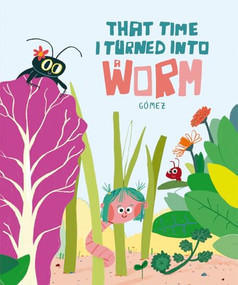 That Time I Turned Into a Worm by Gómez, 9788410406025