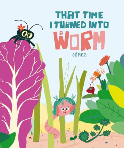 That Time I Turned Into a Worm by Gómez, 9788410406025