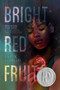 Bright Red Fruit - 9780593381236 by Safia Elhillo, 9780593381236