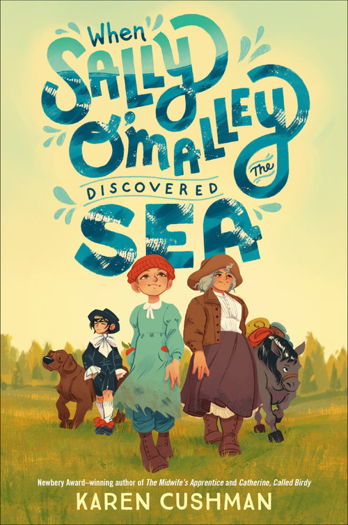 When Sally O'Malley Discovered the Sea by Karen Cushman, 9780593650585