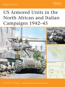 US Armored Units in the North African and Italian Campaigns 1942-45 by Steven J. Zaloga, 9781841769660
