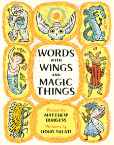 Words with Wings and Magic Things by Matthew Burgess, Doug Salati, 9781774880289