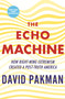 The Echo Machine (How Right-Wing Extremism Created a Post-Truth America) by David Pakman, 9780807016534