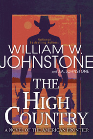 The High Country by William W. Johnstone, J.A. Johnstone, 9781496751799